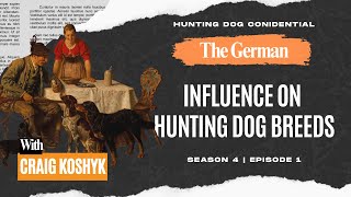 The German Influence On Hunting Dog Breeds - Wolfsmühle Kennels Doentary