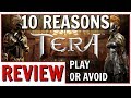 10 Reasons To Play Or Avoid TERA | TERA New Player Review 2019