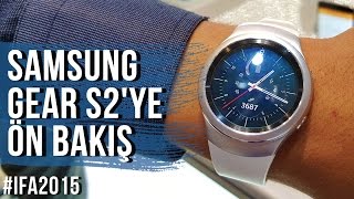 Samsung'un Yeni Akıllı Saati Gear S2'ye Ön Bakış - #IFA2015