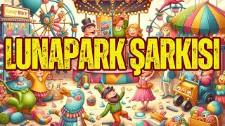 Lunapark Masalı Neşeli Çocuk Şarkısı Eğlenceli Ve Masalsı Müzik Türkçe Çocuk Şarkısı
