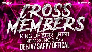 Cross Members New Song 2K25 Dj Sappy Offical