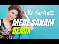 Mere Sanam (House Mix) DJ SARFRAZ
