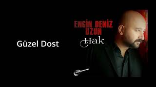 Engin Deniz Uzun - Güzel Dost