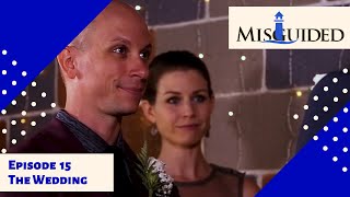 MISGUIDED: Episode 15 - The Wedding