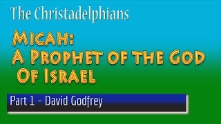 Micah A Prophet of the God of Israel