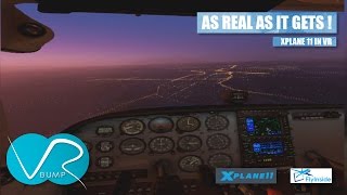 XPLANE 11 IN VR - "THIS LOOKS LIKE THE REAL THING "