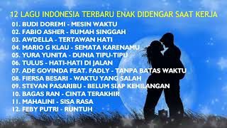 Download lagu 12 LAGU INDONESIA TERBARU ENAK DIDENGAR SAAT KERJA