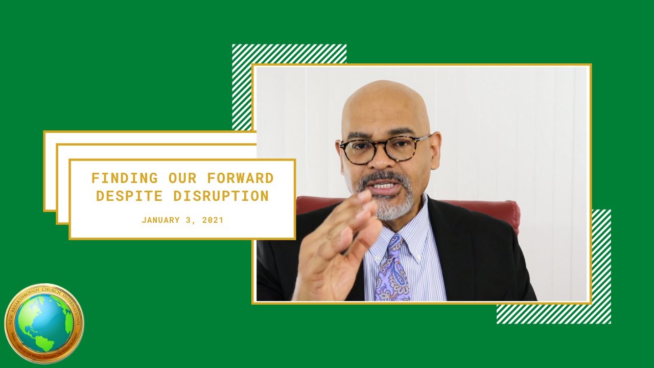 Finding Our Forward Despite Disruption