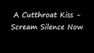 Watch A Cutthroat Kiss Scream Silence Now video