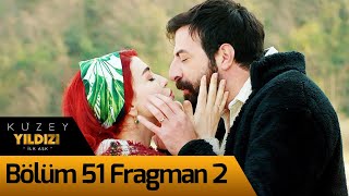 Kuzey Yıldızı İlk Aşk 51. Bölüm 2. Fragman