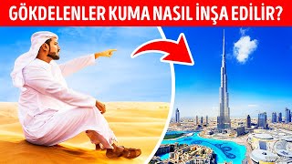 Dubai Gökdelenleri Kuma Nasıl Batmıyor?