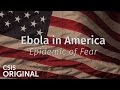 Ebola in America: Epidemic of Fear