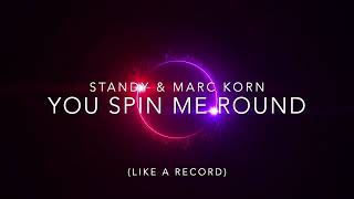 Standy & Marc Korn - You Spin Me Round Like A Record