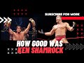 How Good was Ken Shamrock #ufchalloffame#howgoodwas#