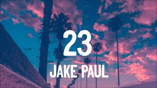 Jake Paul - 23 (Lyrics)
