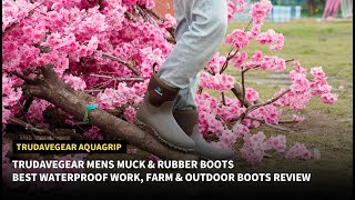 Trudavegear Aquagrip Mens Muck & Rubber Boots Best Waterproof Work, Farm & Outdoor Boots Review