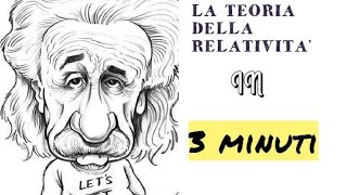 Albert Einstein - La Teoria della relativita' in 3 minuti