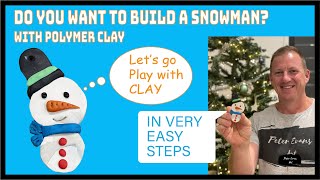 Do you want to build a SNOWMAN? with Polymer Clay Video