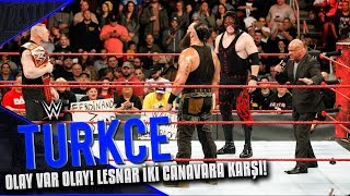 WWE RAW Türkçe Çeviri | OLAY VAR OLAY! Lesnar İki Canavara Karşı!