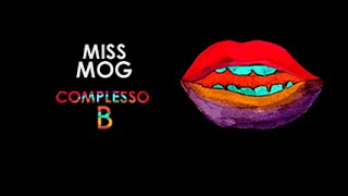 Watch Miss Mog Complesso B video