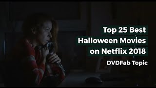 Top 25 Best Halloween Movies on Netflix 2018
