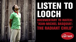 Listen To Looch A Close Look At Visual Artist Jean-Michel Basquiat