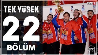 Tek Yürek 22. Bölüm (Final)