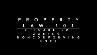 Zoning - Nonconforming Uses Property Law 101