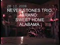 NEVER STONES TRIO - SWEET HOME ALABAMA