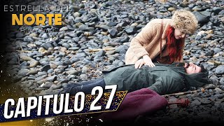Estrella Del Norte Primer Amor | Capitulo 27 | Kuzey Yıldızı İlk Aşk (SUBTITULO 
