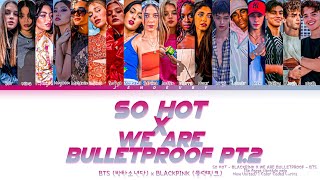 How would NOW UNITED sing 'SO HOT' X 'WE ARE BULLETPROOF PT.2' by BLACKPINK X BT