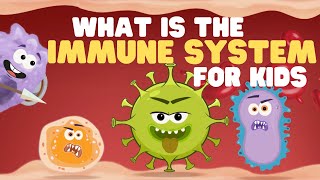 What Is the Immune System for Kids | Learn all about how the body fights off bad