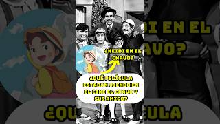 Qué Películas Estaban Viendo En El Cine El Chavo Y Sus Amigos?