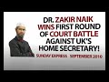 EXCLUSIVE: Dr Zakir Naik wins court battle against UK Home Secretary! - [Freedom of speech restored]