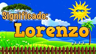 Significado Do Nome Lorenzo Qual O Significado Do Nome Lorenzo