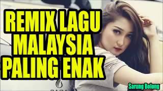 Dj remix malaysia paling enak