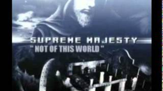 Watch Supreme Majesty Not Of This World video