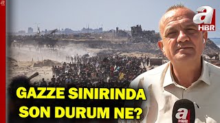 Gazze Sınırında Son Durum Ne? A Haber Gazze Sınırından Gelişimleri Aktarıyor A Haber