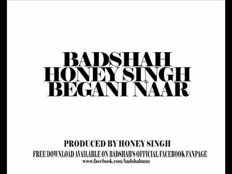 BEGANI NAAR - BADSHAH AND HONEY SINGH