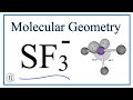 Molecular Geometry for SF3 - (Sulfur trifluoride ion)