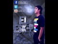 El Eskp - ♪♫ Tu Cuerpo me llama 2013 ♪♫ MACABRO MUSIC ♪♫ J.D PRODUCCIONES ♪♫