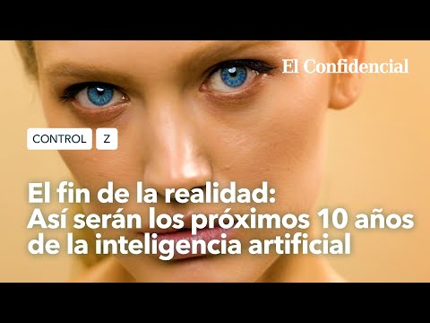 El fin de la realidad: así serán los próximos 10 años de la inteligencia artificial | Control Z Ep 5