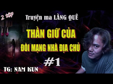 Kinh hoàng câu chuyện Thần Giữ Của Đòi Mạng Nhà Địa Chủ tập 1 | Truyện ma Làng quê Quàng A Tũn