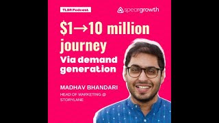 1 To 10 Million Journey Using Demand Gen Madhav Bhandari Storylane