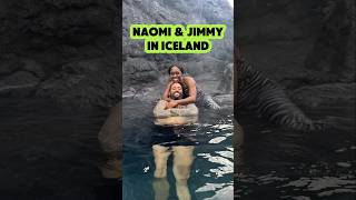 Naomi & Jimmy Enjoying Their Time Together In Iceland