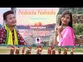 Nuhadu Nuhadu I Official New Dimasa Video I 2022
