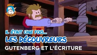 Il Était Une Fois... Les Découvreurs - Gutenberg Et Lécriture