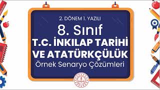 8. Sınıf T.C. İnkılap Tarihi ve Atatürkçülük 2. Dönem 1. Yazılı Örnek Senaryo Çö