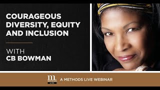 Webinar - CB Bowman: Courageous Diversity, Equity and Inclusion