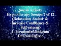 Overcome Social Anxiety-FREE Hypnotherapy 2 of 12